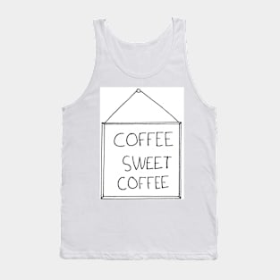 Coffee Sweet Coffee Tank Top